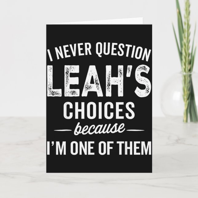 Cartão Eu Nunca Questiono as Escolhas de Leah - Leah Pers (Frente)