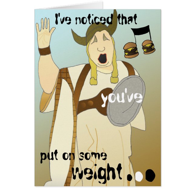 Cartão Eu observei que você pôr sobre algum peso… (Frente)