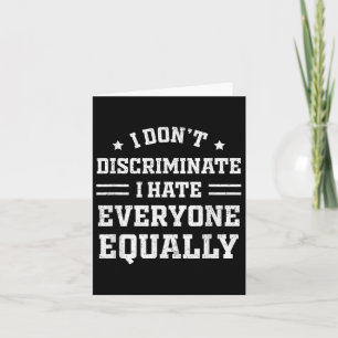 Cartão Eu Odeio A Todos Também Não Discrimino Engraçado