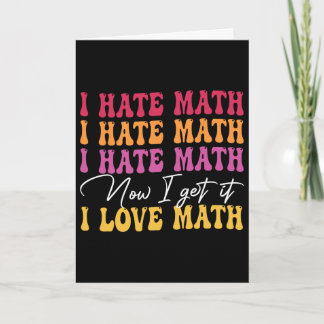 Cartão Eu Odeio Matemática Agora Eu Entendo Eu Amo Matemá