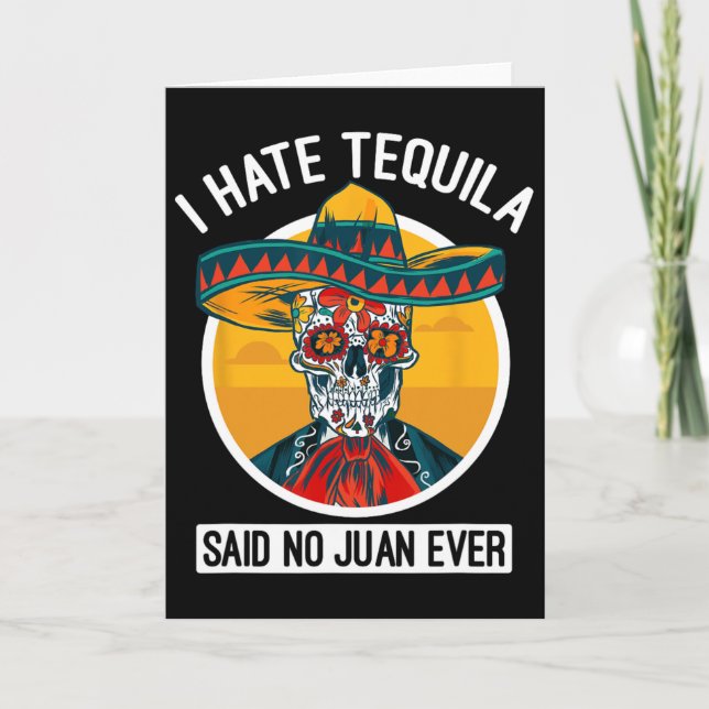 Cartão Eu Odeio Tequila Disse Nenhum Juan Já - Cinco De M (Frente)
