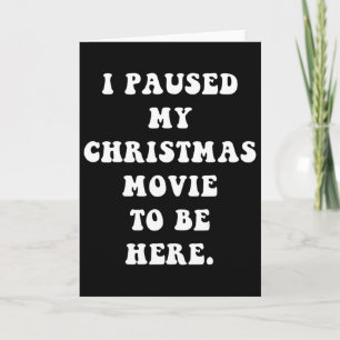 Cartão Eu Pausado Meu Filme De Natal Para Estar Aqui - Di