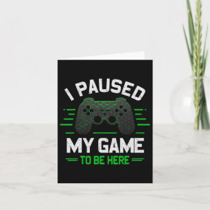 Cartão Eu Pausar Meu Jogo Para Estar Aqui Vídeo de Jogo d