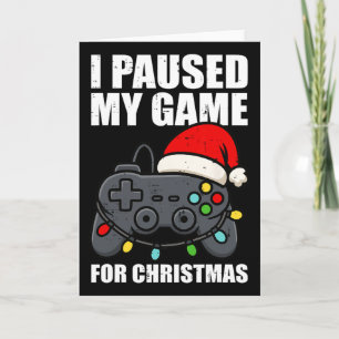Cartão Eu Pausar Meu Jogo Para O Natal Gamer Homens Crian