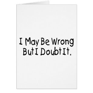 Cartão Eu posso ser errado mas eu duvido-o