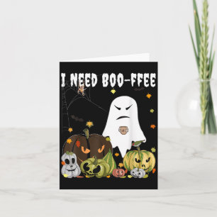 Cartão Eu Preciso de Boo-ffee Fantasma Abóbora de Hallowe