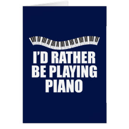 Cartão Eu Preferencialmente Tocando Piano Engraçado.