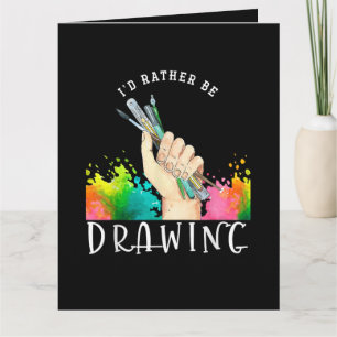 Cartão Eu Preferiria Estar Desenhando