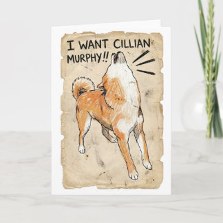 Cartão Eu Quero Cillian Murphy – Carta de Fangirl Shiba I
