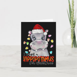 Cartão Eu Quero Um Hipopótamo Para O Natal Hipopótamo Nat