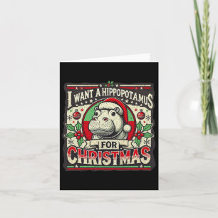 Cartão Eu Quero Um Hippopotamus Para O Natal