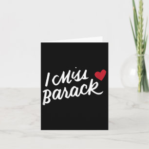 Cartão Eu sinto falta de Barack Barrack Obama Presidente