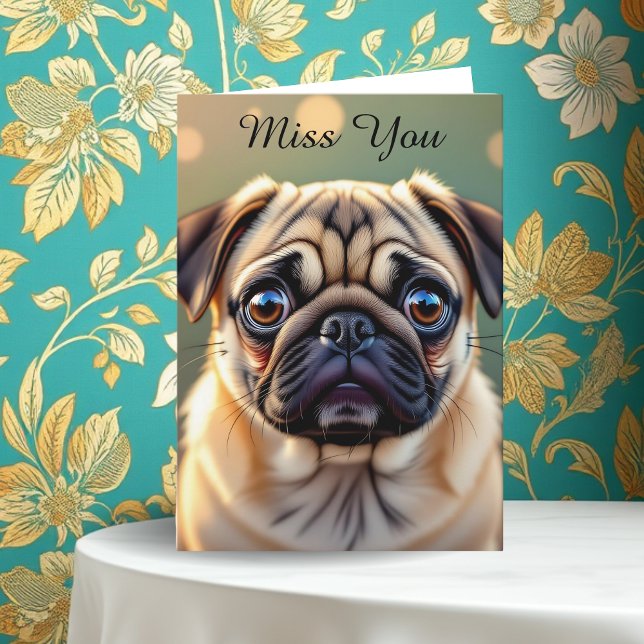 Cartão Eu Sinto Sua Falta! Fofura de Pug (Criador carregado)