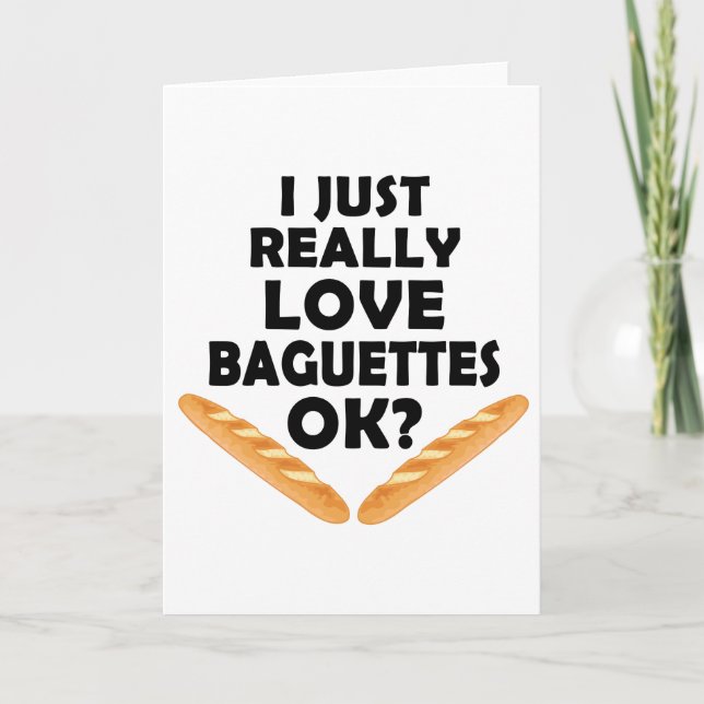 Cartão Eu Só Amo Baguetes - Baguete Engraçado (Frente)