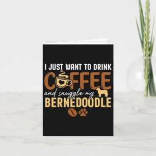 Cartão Eu Só Quero Beber Café E Me Aconchegar Com Meu Ber