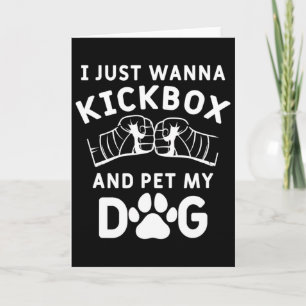 Cartão Eu Só Quero Kickboxar E Acariciar Meu Cachorro Kic