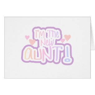 Cartão Eu sou a tia nova - tons de rosa