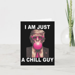 Cartão Eu Sou Apenas Um Cara Relax Trump Bubble Gum Meme 