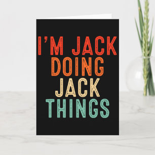 Cartão Eu sou Jack Fazendo Coisas de Jack Presentes Engra