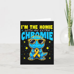 Cartão Eu Sou O Homie Com Síndrome De Chromie Extra Em Fr