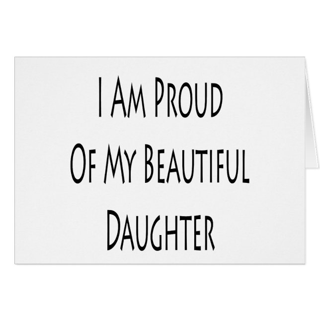 Cartão Eu sou orgulhoso de minha filha bonita (Frente Horizontal)