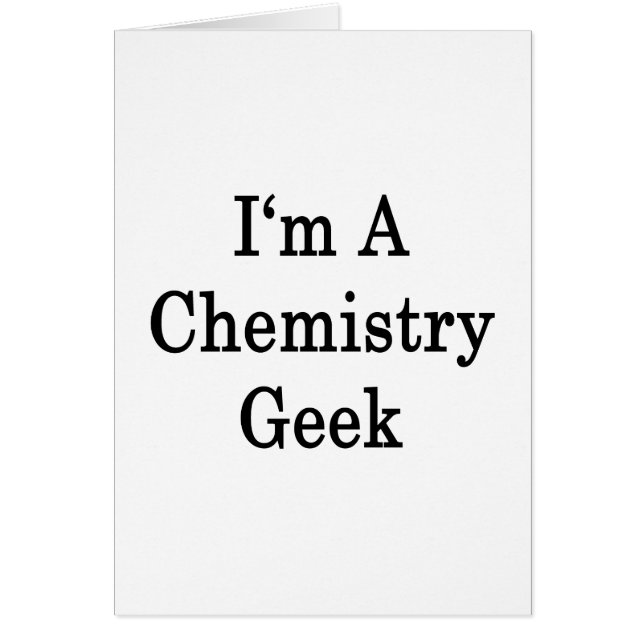 Cartão Eu sou um geek da química (Frente)