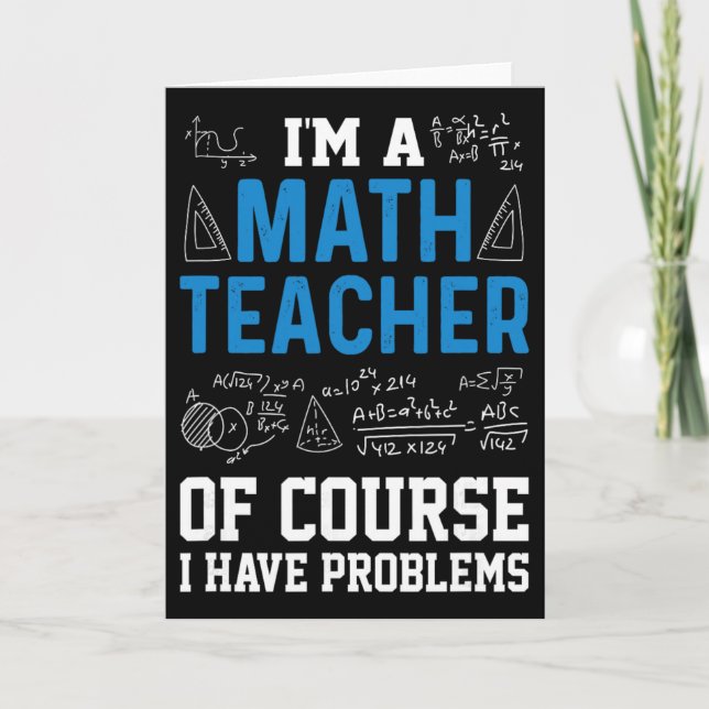 Cartão Eu Sou Um Professor De Matemática Claro Que Tenho  (Frente)