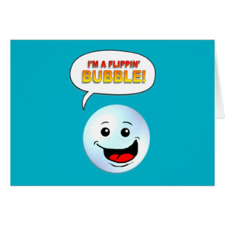 Cartão Eu sou uma bolha de Flippin!