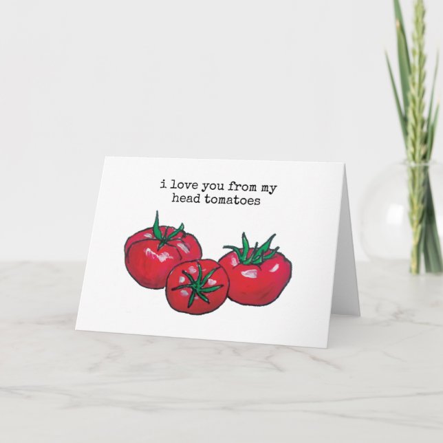 Cartão Eu Te Amo Da Minha Cabeça Tomates Pun Card (Frente)