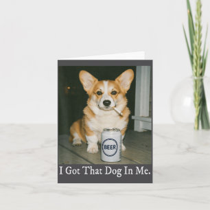 Cartão Eu Tenho Esse Cachorro Em Mim, Corgi Engraçado Beb