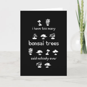 Cartão Eu tenho muitos Bonsai Trees Engraçados Presente