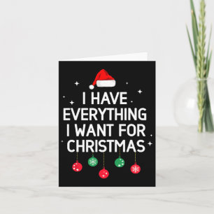 Cartão Eu Tenho Tudo O Que Quero No Natal Sou Eu