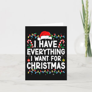 Cartão Eu Tenho Tudo Que Quero Para O Natal Sou Eu Estou