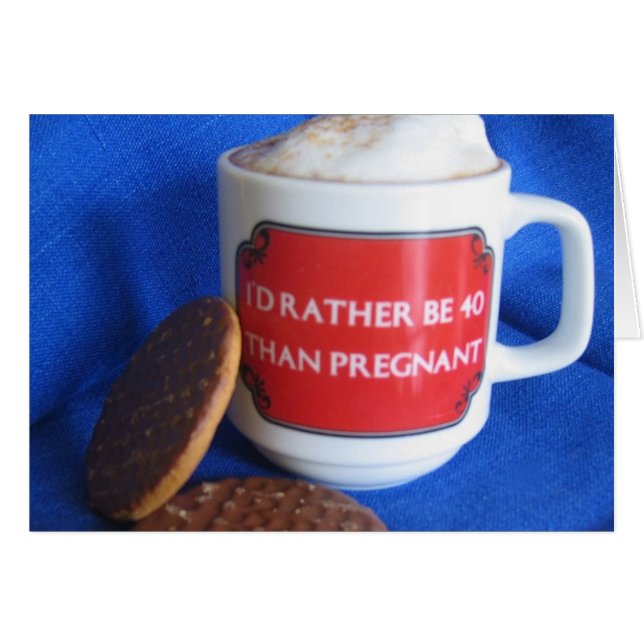 Cartão Eu teria preferencialmente de 40 anos que grávida (Frente Horizontal)