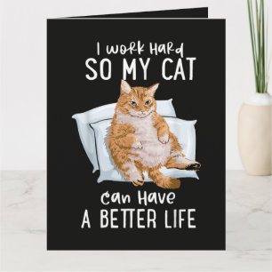 Cartão Eu Trabalho Duro Para Que Meu Gato Tenha Uma Vida