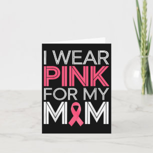 Cartão Eu Uso Rosa Para a Minha Mãe Fita Rosa do Câncer d