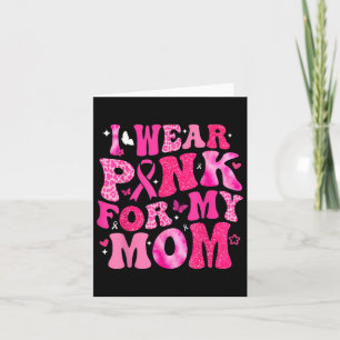 Cartão Eu Visto Rosa Para A Minha Mãe Apoio ao cancer de