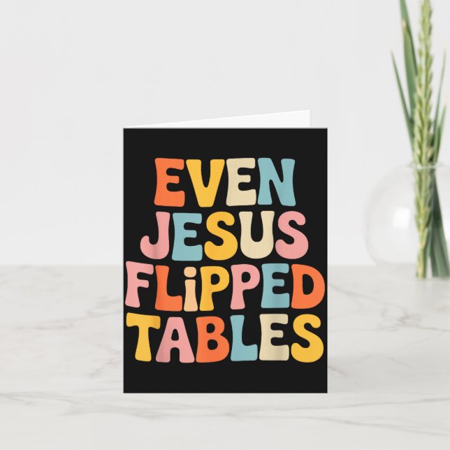 Cartão Even Jesus Flipped Tables Funny Jesus Lovers Chris (Frente)