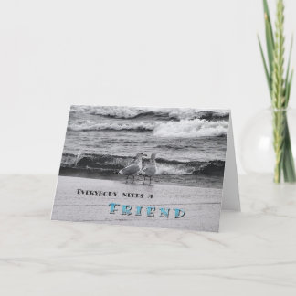 Cartão Everybody Needs A Friend