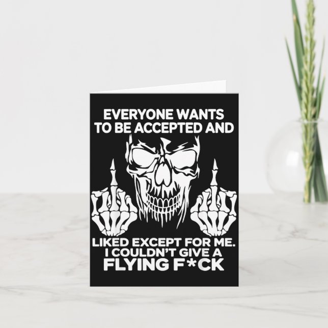 Cartão Everyone Wants To Be Accepted And Likes Except For (Frente)