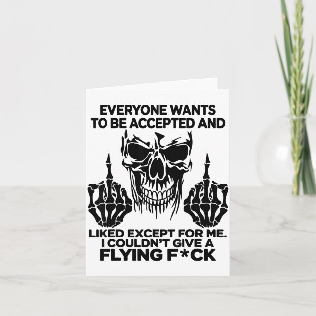 Cartão Everyone Wants To Be Accepted And Likes Except For (Frente)