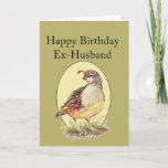 Cartão Ex-husband Birthday California Quail Bird<br><div class="desc">Ex-husband Birthday Watercolor California Quail Bird</div>