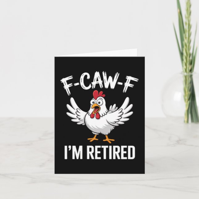 Cartão F-caw-f I'm Retired Chicken Lovers Humorous Retire (Frente)