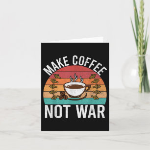 Cartão Faça café não guerra Barista