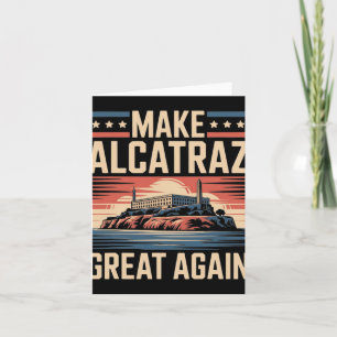 Cartão Faça o Excelente de Alcatraz novamente Trump 7