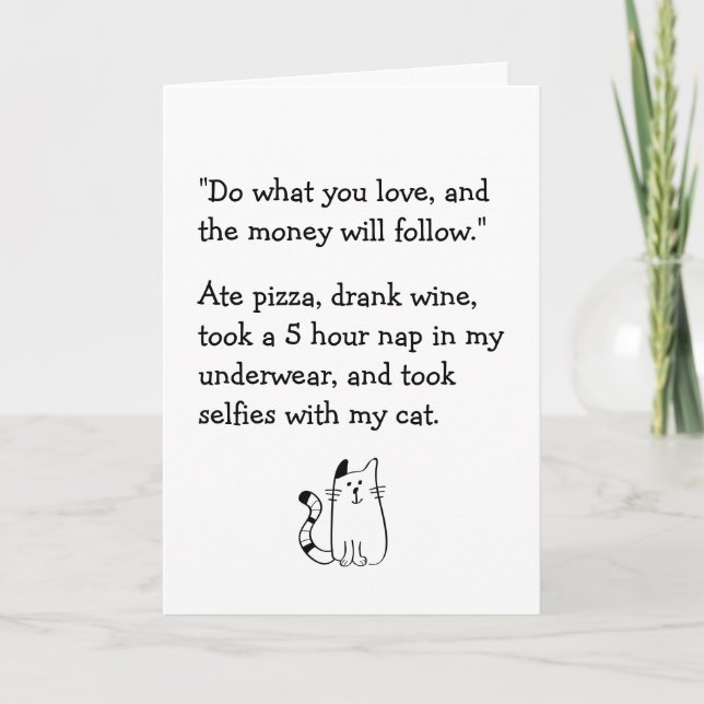 Cartão "Faça o que ama" Sátira, Engraçado (Frente)