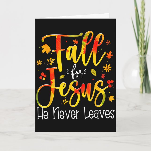 Cartão Fall For Jesus He Never Leaves Leaves Autumn Chris (Frente)
