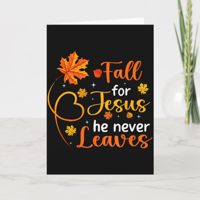 Cartão Fall For Jesus He Never Leaves Leaves Autumn Chris (Frente)