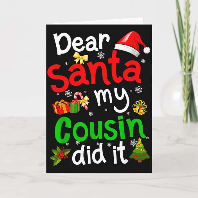 Cartão Family Funny Dear Santa My Cousin Did It Christmas (Frente)