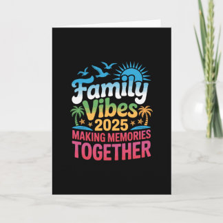Cartão Family Vibes 2025 Vacation Making Memories Togethe